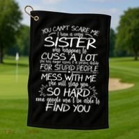 You CanT Scare Me My Sister Is Crazy Golf Towel thumb 1