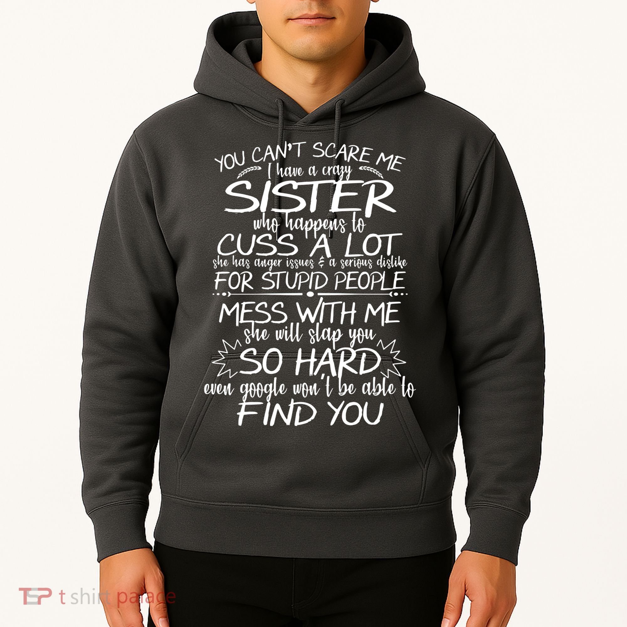 You CanT Scare Me My Sister Is Crazy Hoodie