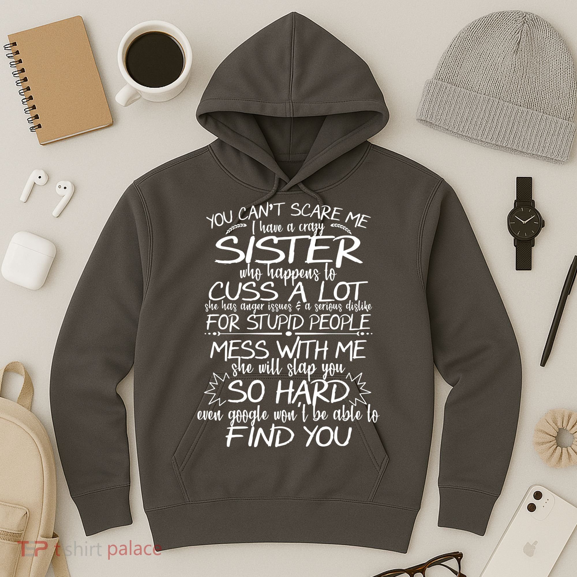 You CanT Scare Me My Sister Is Crazy Hoodie