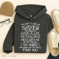 You CanT Scare Me My Sister Is Crazy Hoodie thumb 4
