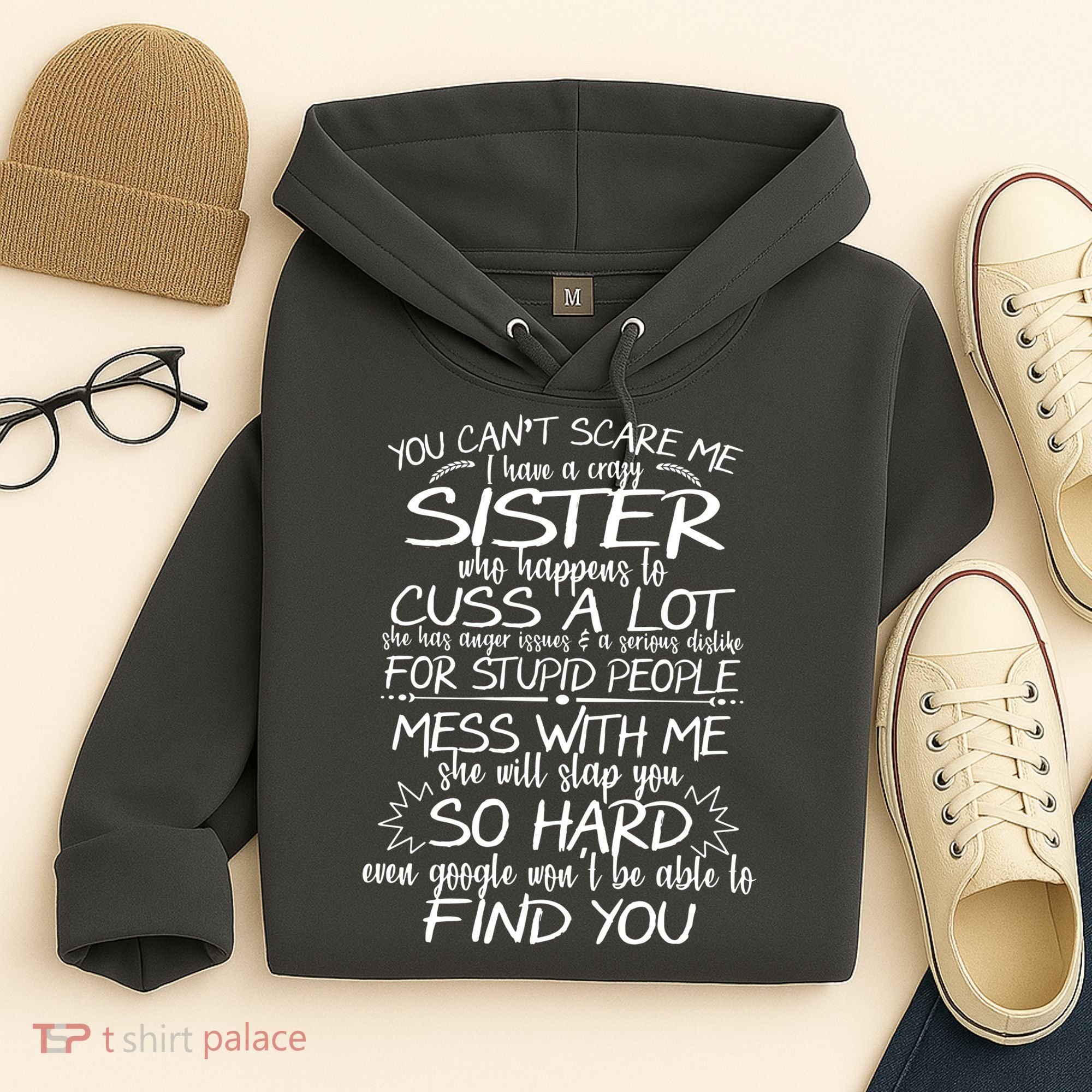 You CanT Scare Me My Sister Is Crazy Hoodie