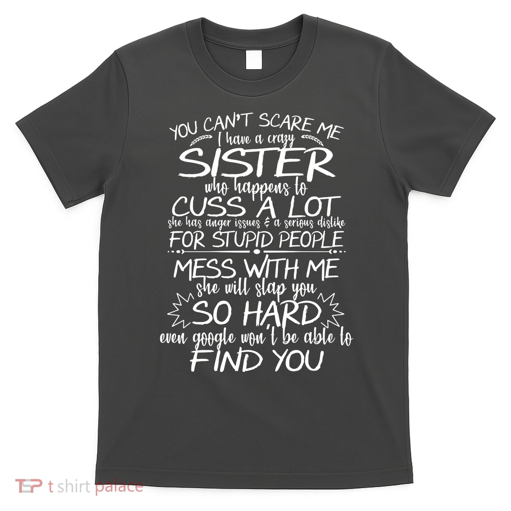 You CanT Scare Me My Sister Is Crazy T-Shirt