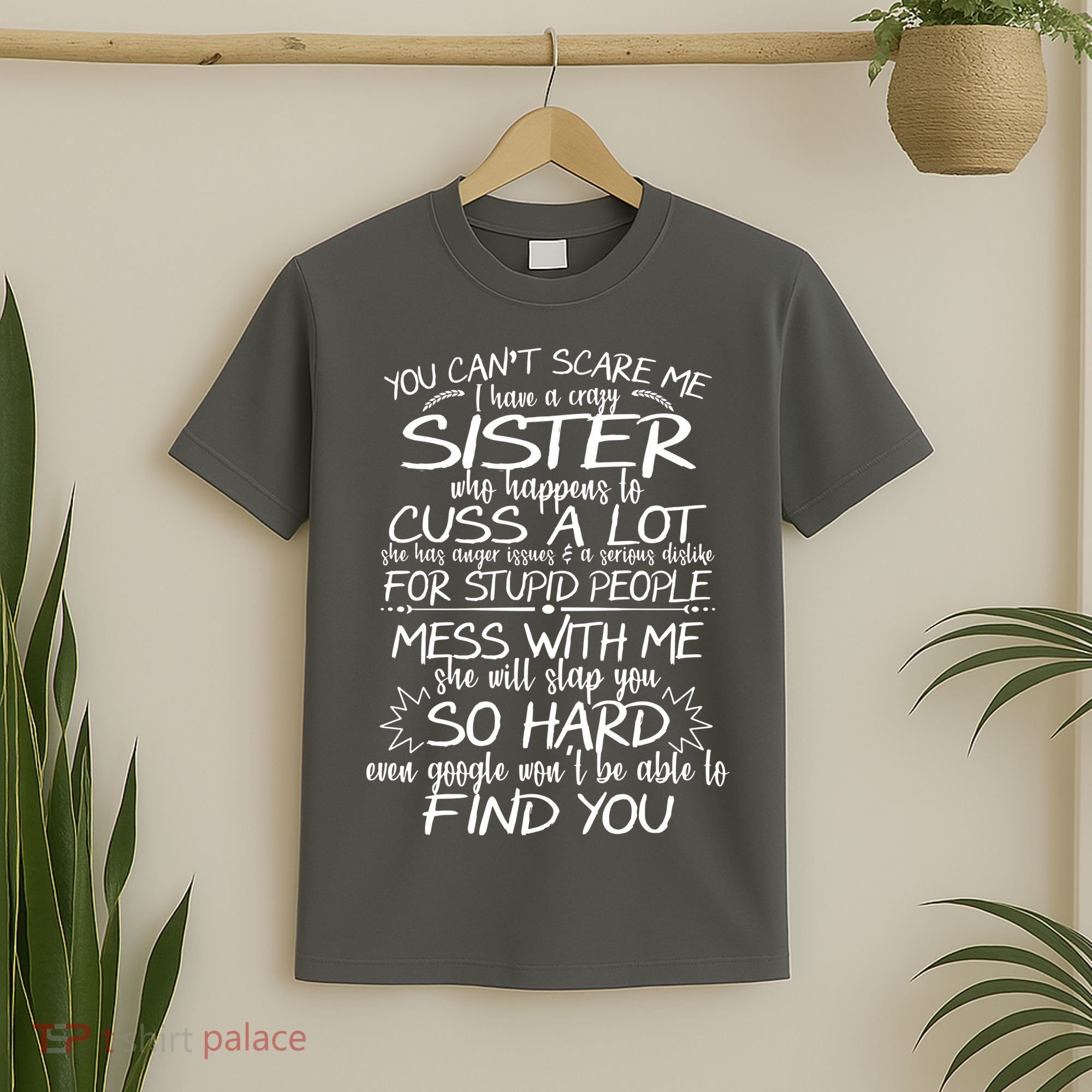You CanT Scare Me My Sister Is Crazy T-Shirt