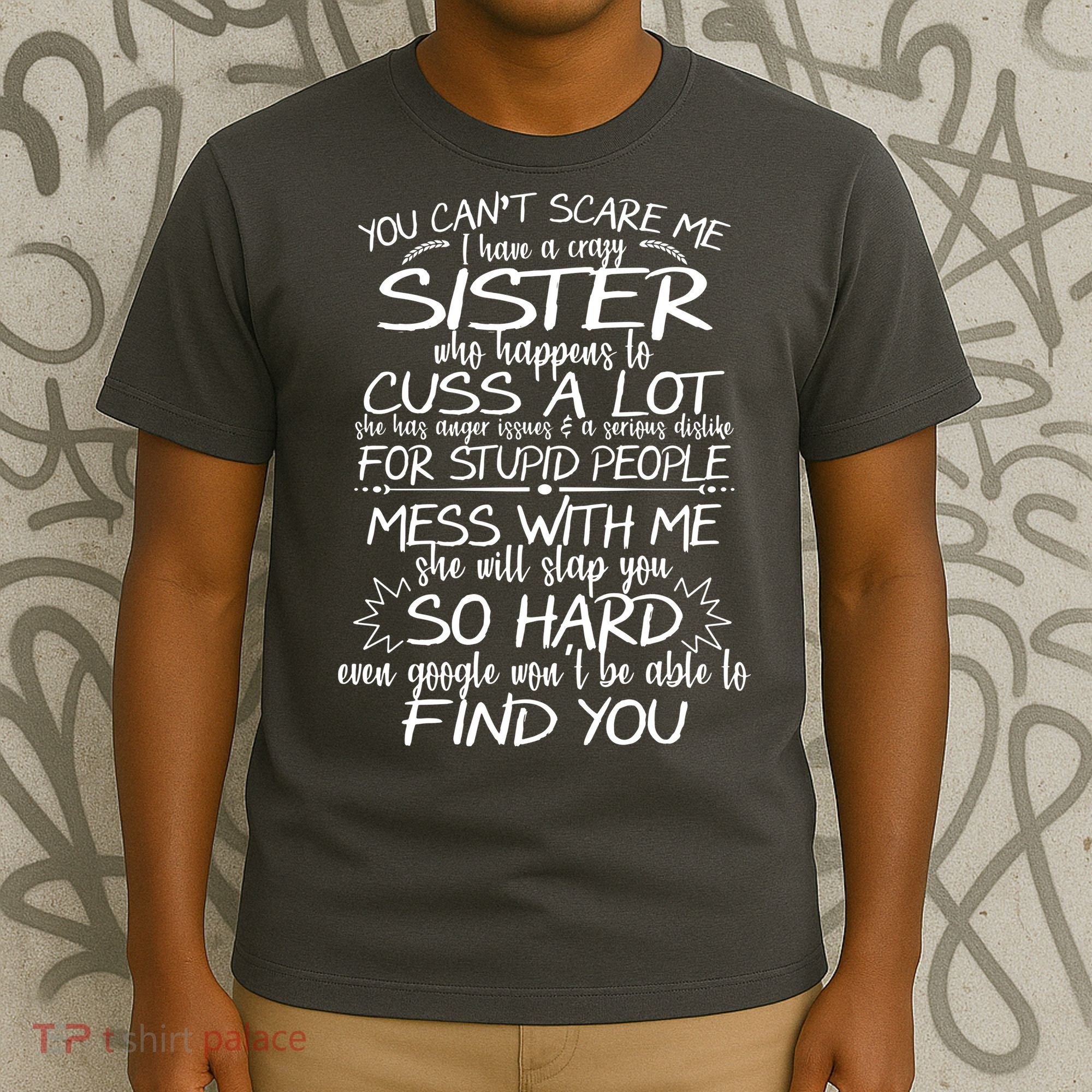 You CanT Scare Me My Sister Is Crazy T-Shirt