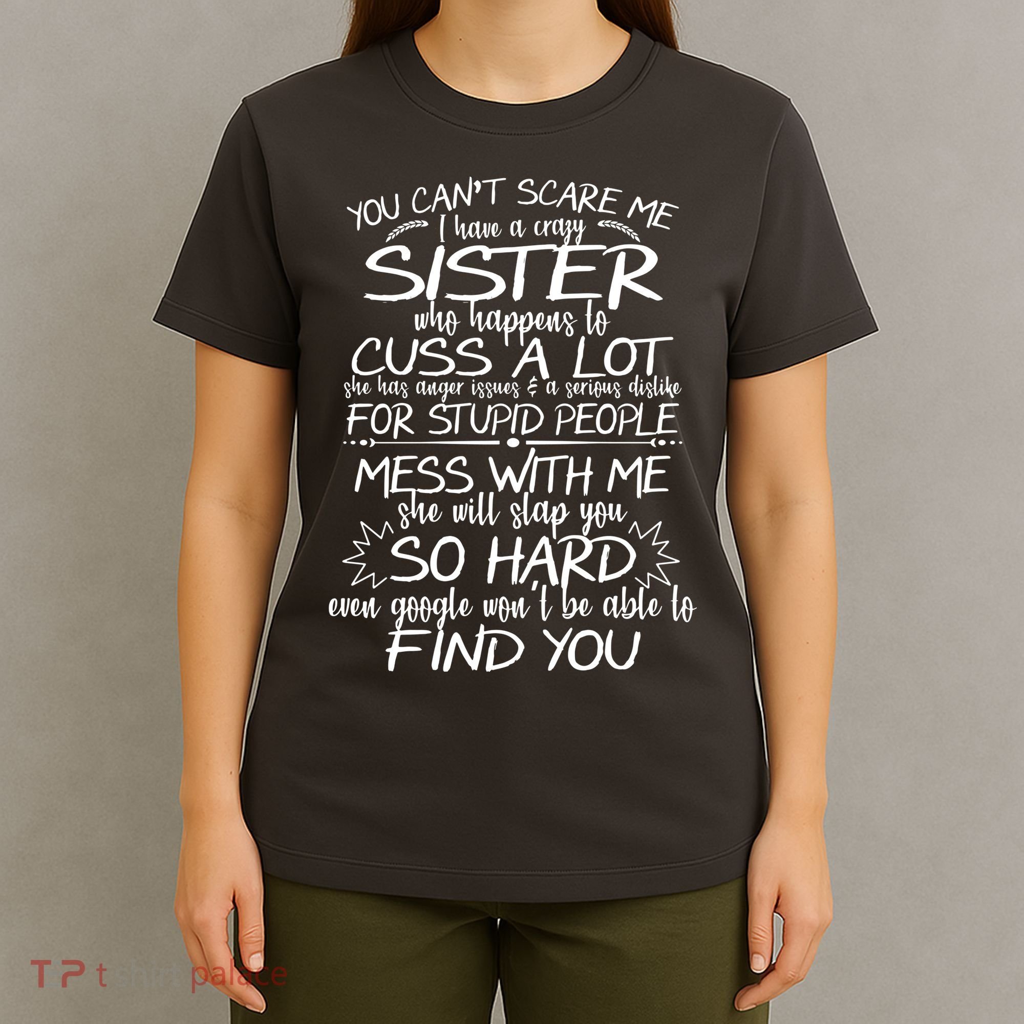 You CanT Scare Me My Sister Is Crazy T-Shirt