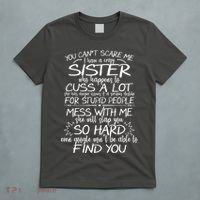 You CanT Scare Me My Sister Is Crazy T-Shirt thumb 5