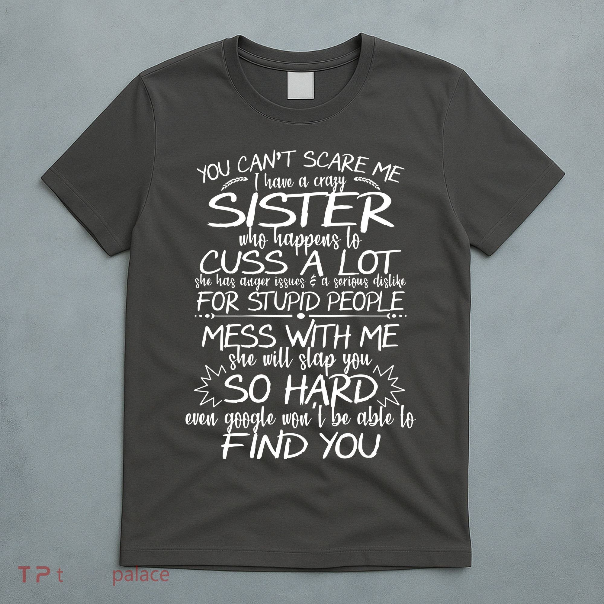 You CanT Scare Me My Sister Is Crazy T-Shirt