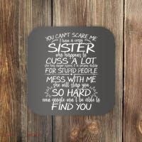 You CanT Scare Me My Sister Is Crazy Coaster thumb 0