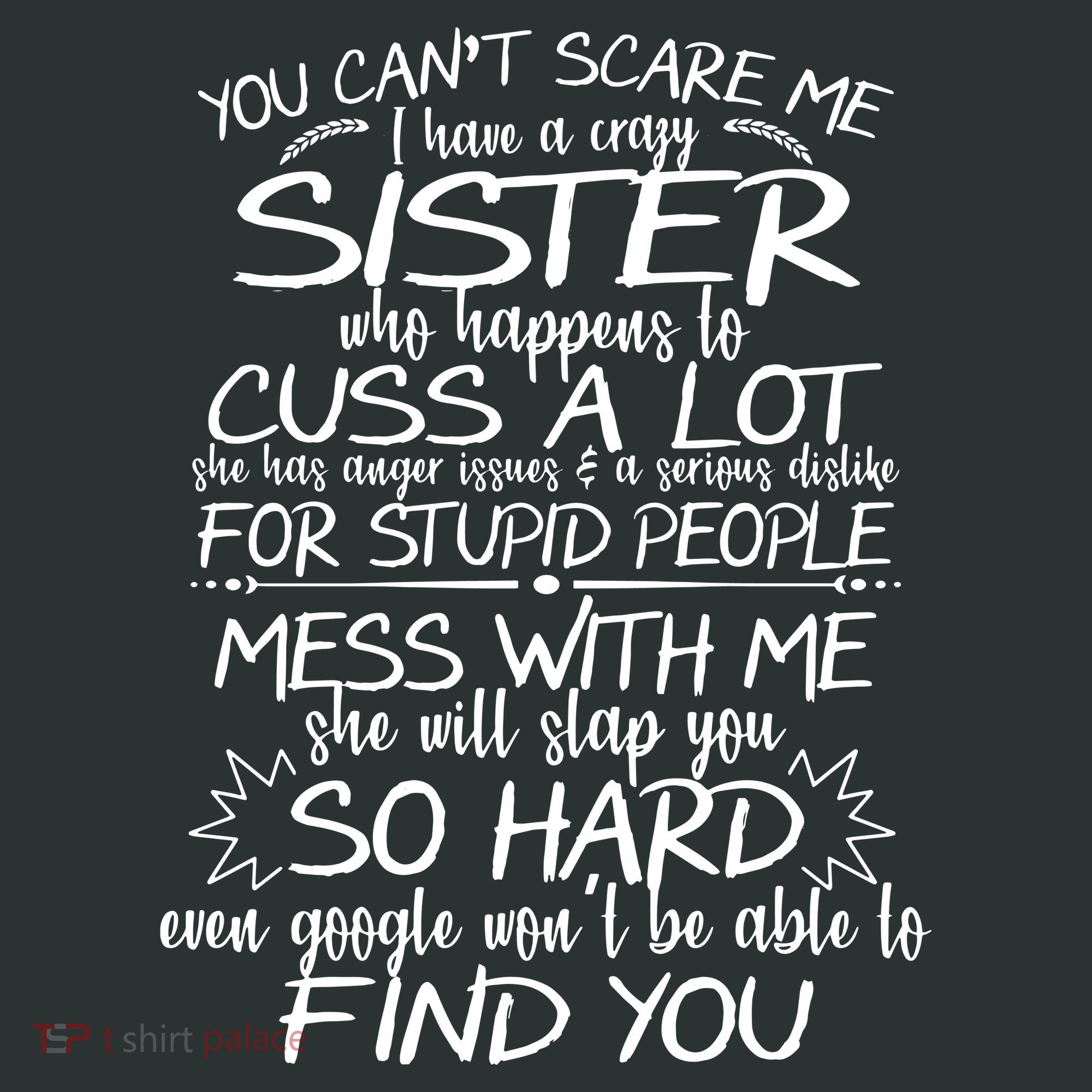 You CanT Scare Me My Sister Is Crazy Coaster