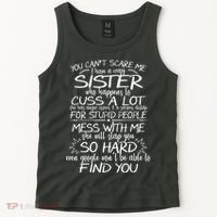 You CanT Scare Me My Sister Is Crazy Tank Top thumb 2