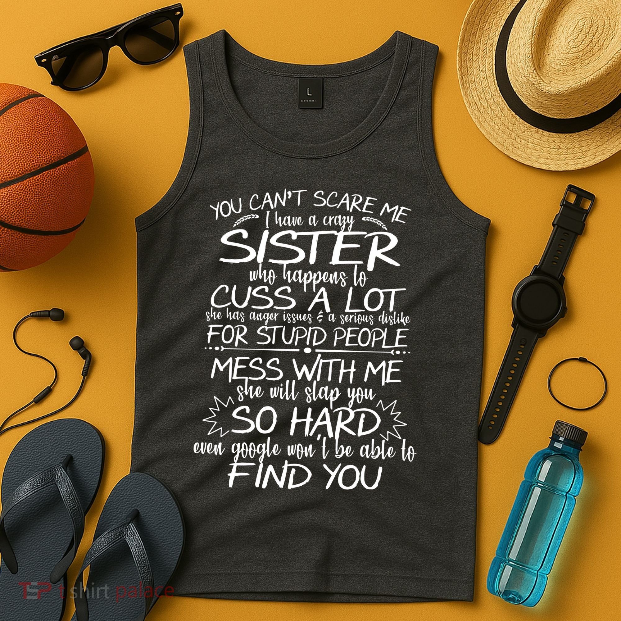 You CanT Scare Me My Sister Is Crazy Tank Top