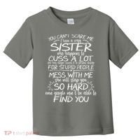 You CanT Scare Me My Sister Is Crazy Toddler T-Shirt thumb 0