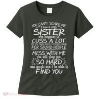 You CanT Scare Me My Sister Is Crazy Women's T-Shirt thumb 0