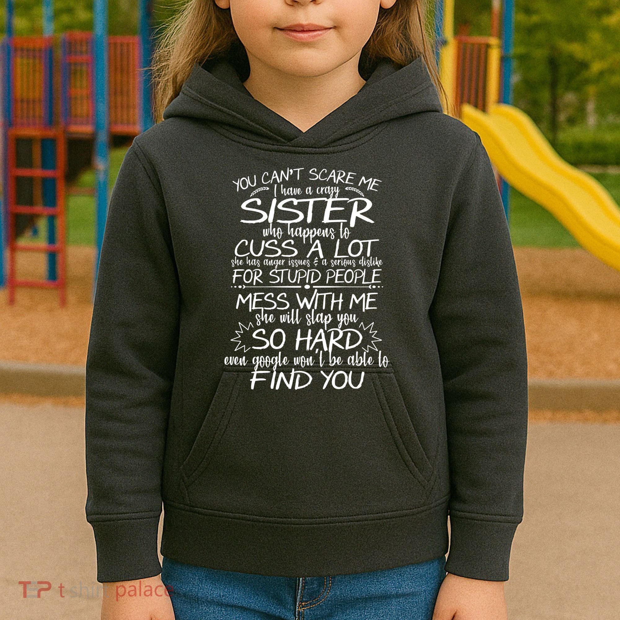 You CanT Scare Me My Sister Is Crazy Kids Hoodie