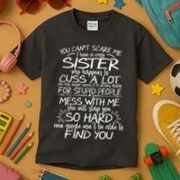 You CanT Scare Me My Sister Is Crazy Kids T-Shirt thumb 3
