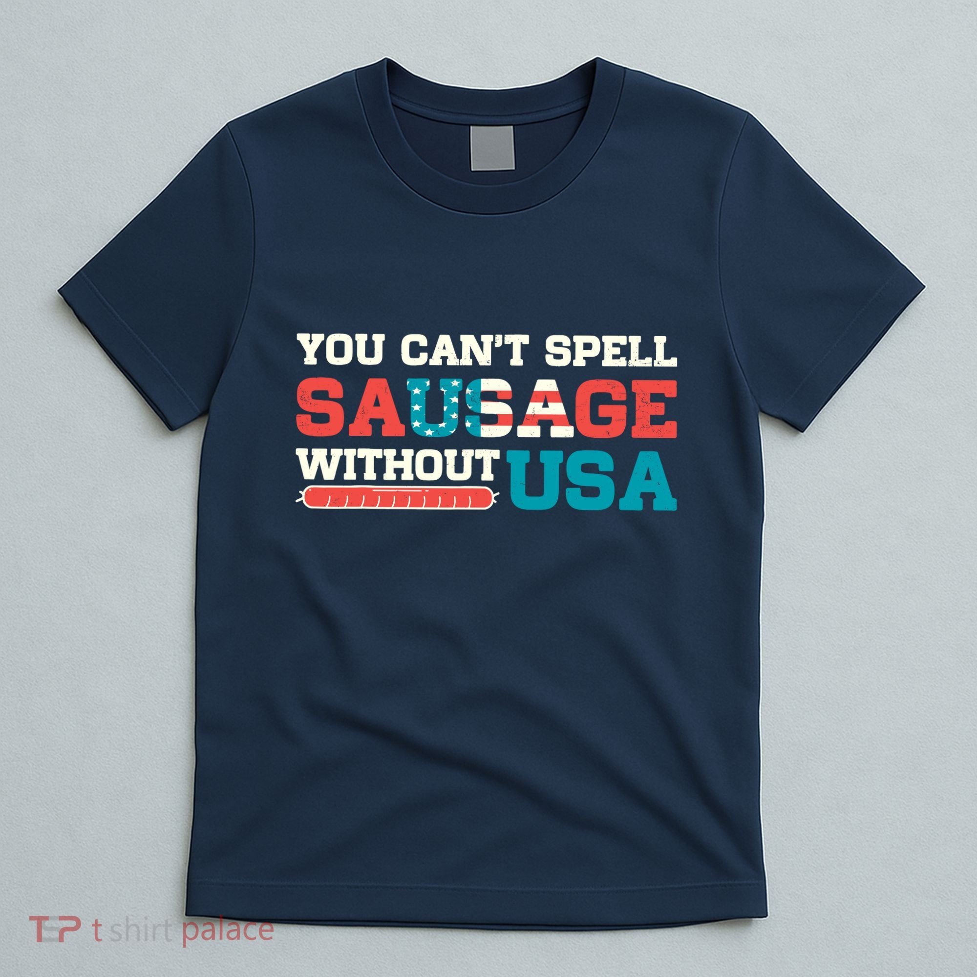 You Can’T Spell Sausage Without Usa Vintage Patriotic T-Shirt