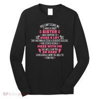 You CanT Scare Me I Have A Crazy Sister Funny Sister Quote Long Sleeve Shirt thumb 0