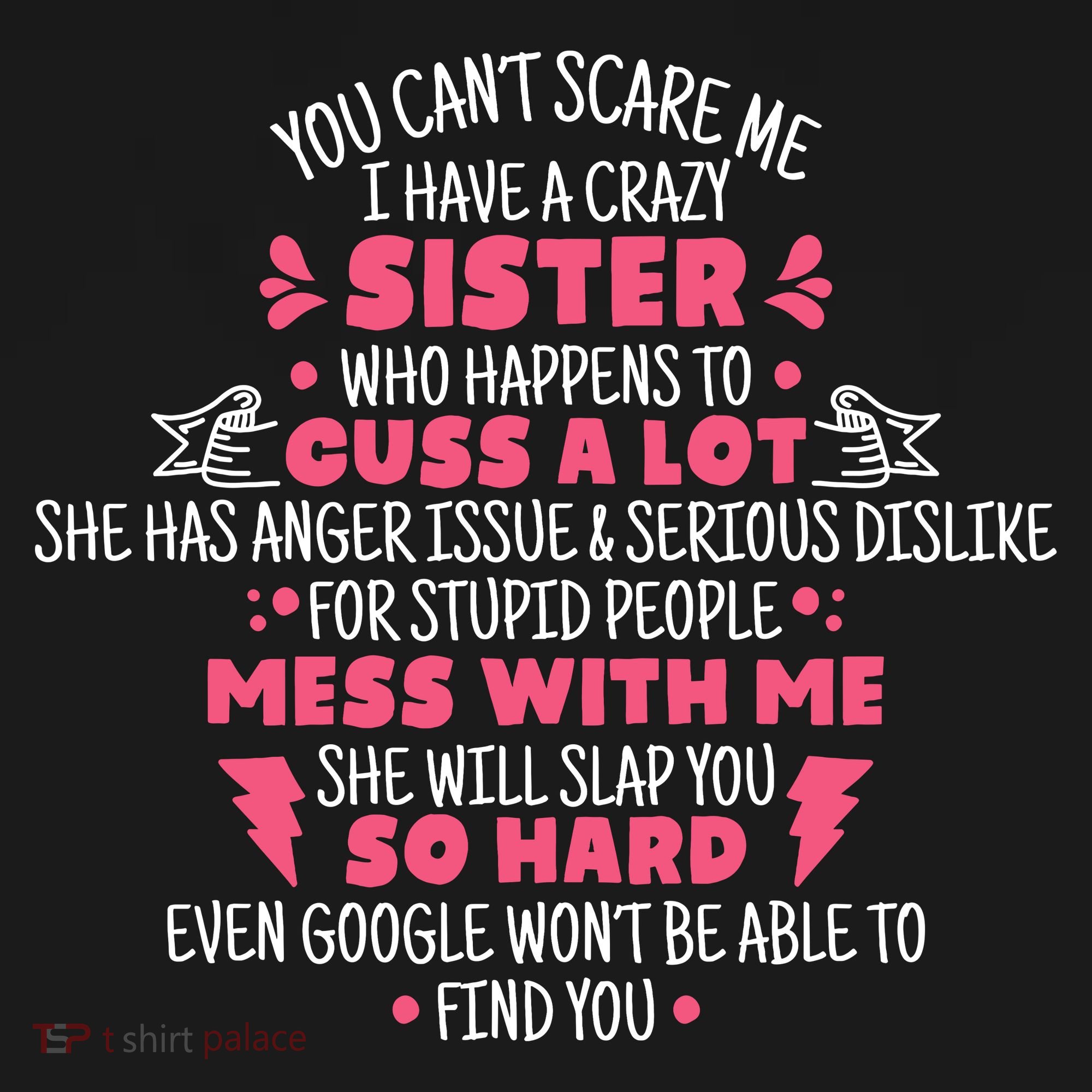 You CanT Scare Me I Have A Crazy Sister Funny Sister Quote Women's Hoodie