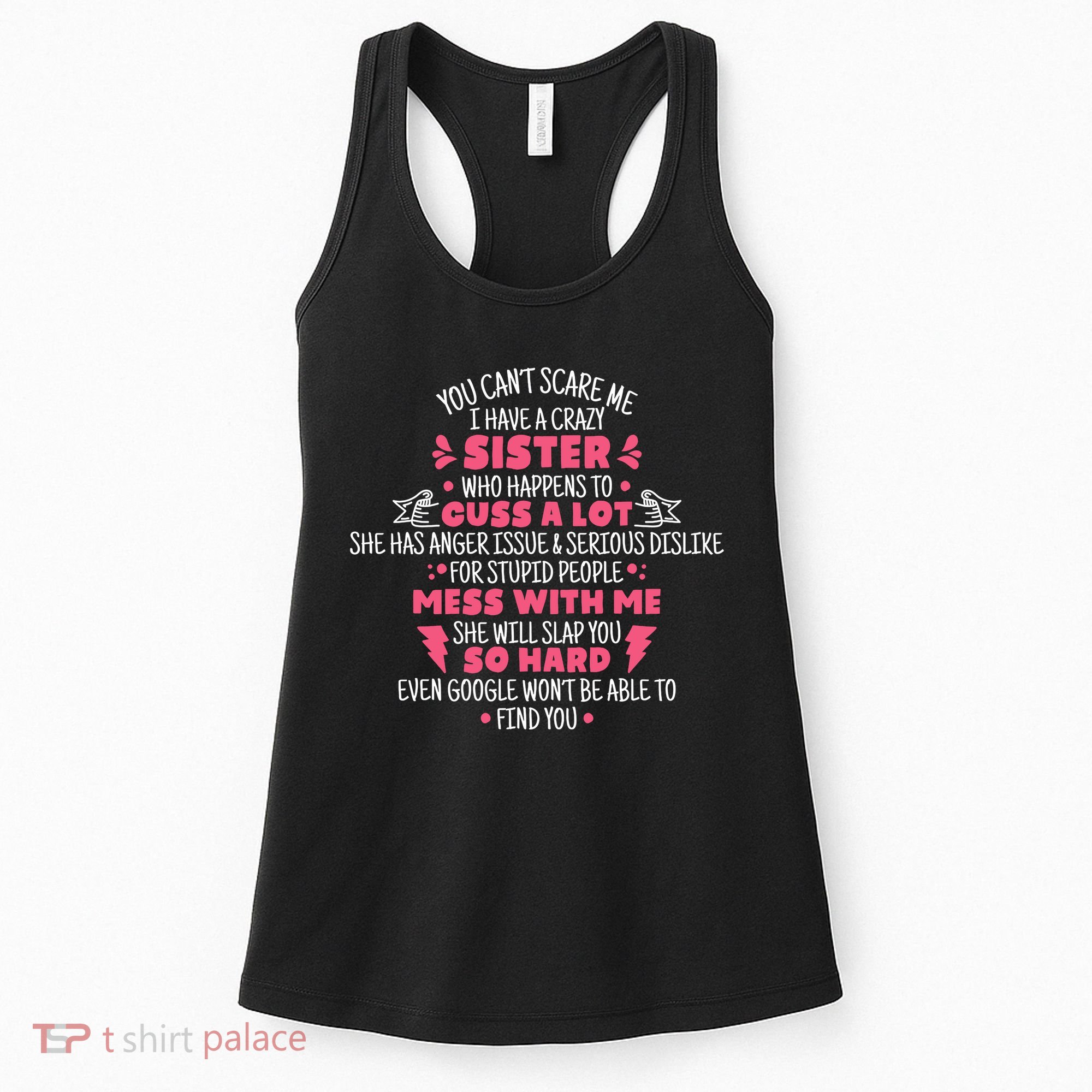 You CanT Scare Me I Have A Crazy Sister Funny Sister Quote Women's Tank Top