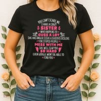 You CanT Scare Me I Have A Crazy Sister Funny Sister Quote Women's T-Shirt thumb 2