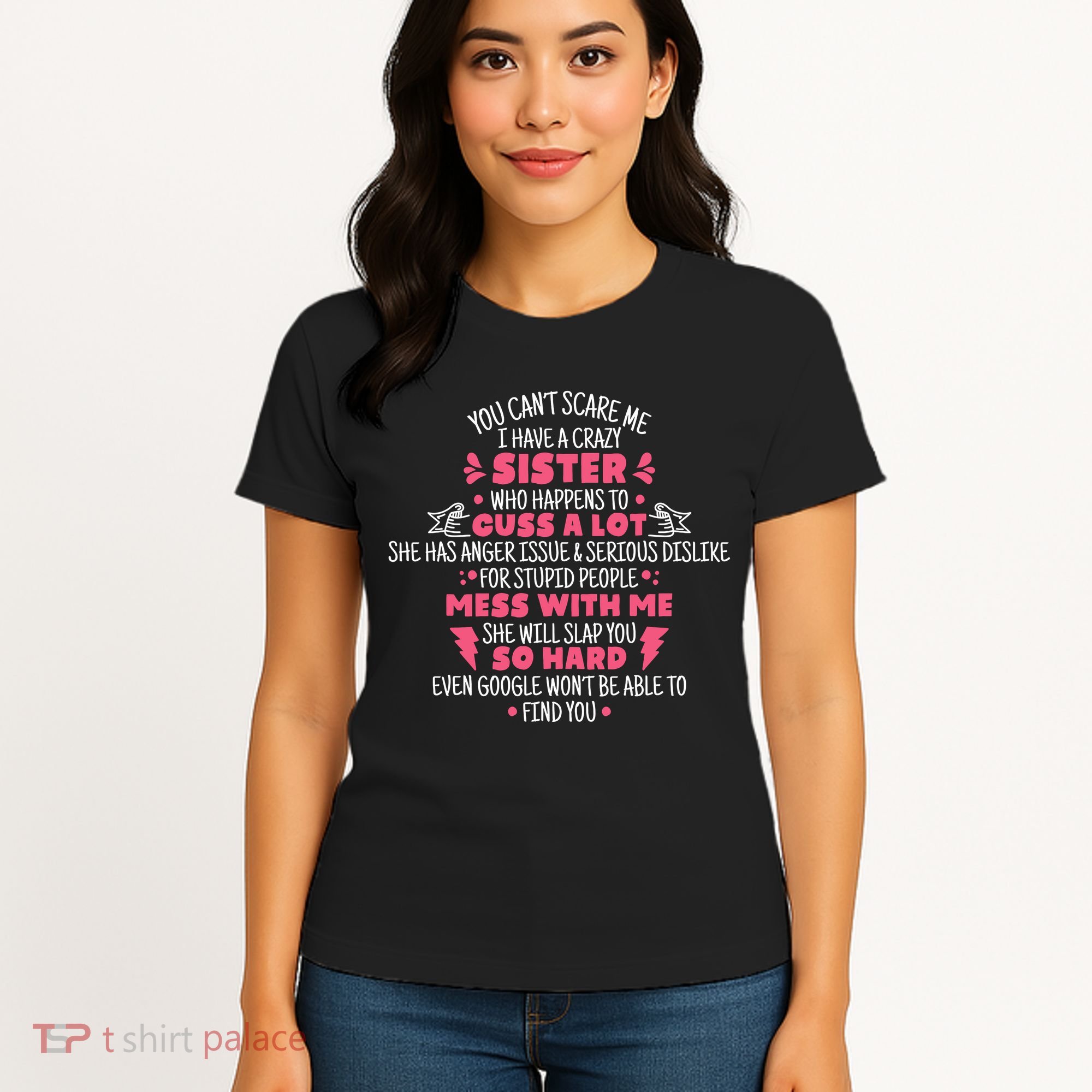 You CanT Scare Me I Have A Crazy Sister Funny Sister Quote Women's T-Shirt