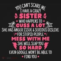 You CanT Scare Me I Have A Crazy Sister Funny Sister Quote Women's T-Shirt thumb 6