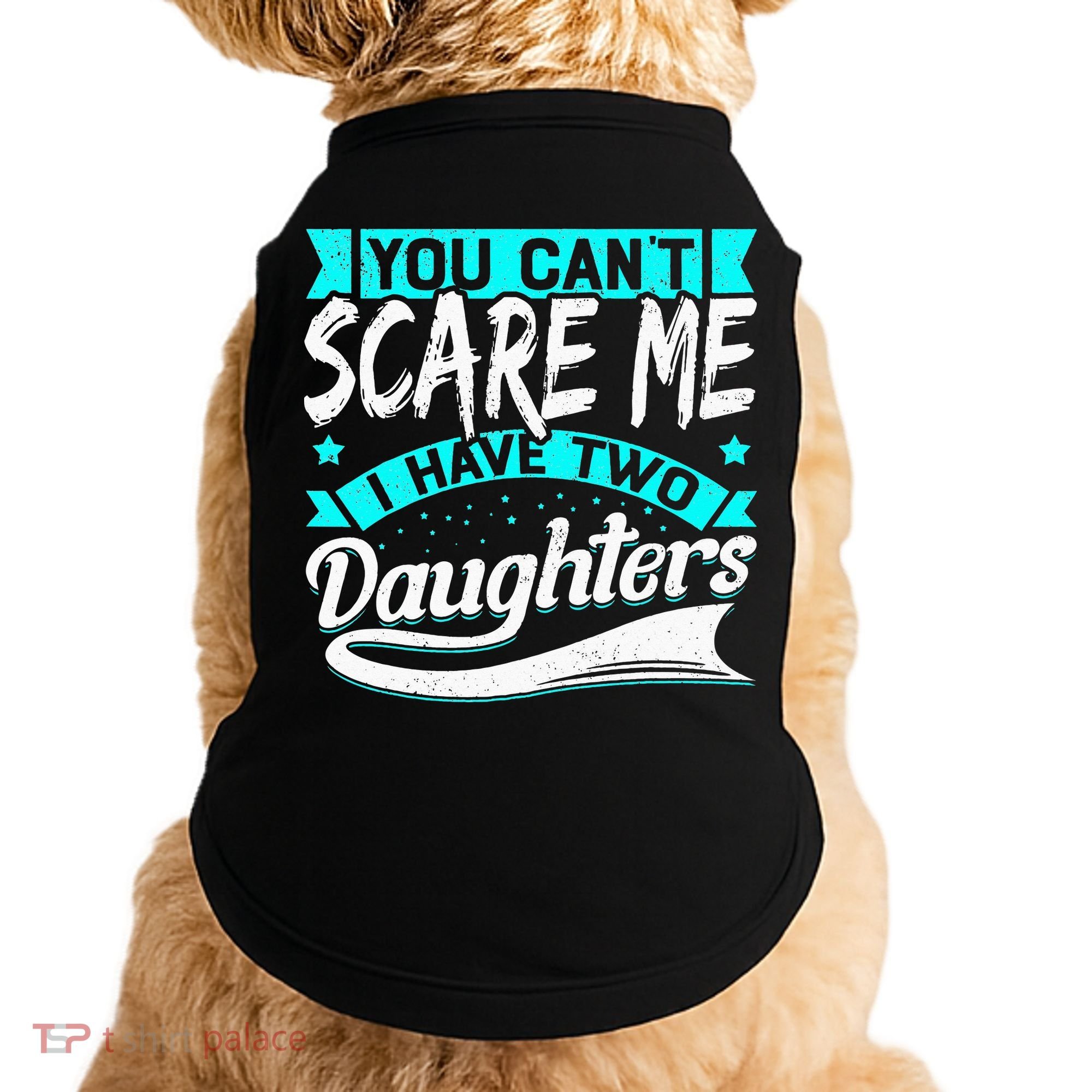 You Can't Scare Me I Have Two Daughters retro Mother's day Doggie Tank