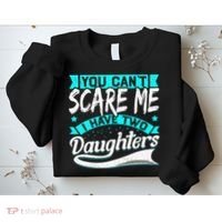 You Can't Scare Me I Have Two Daughters retro Mother's day Sweatshirt thumb 2