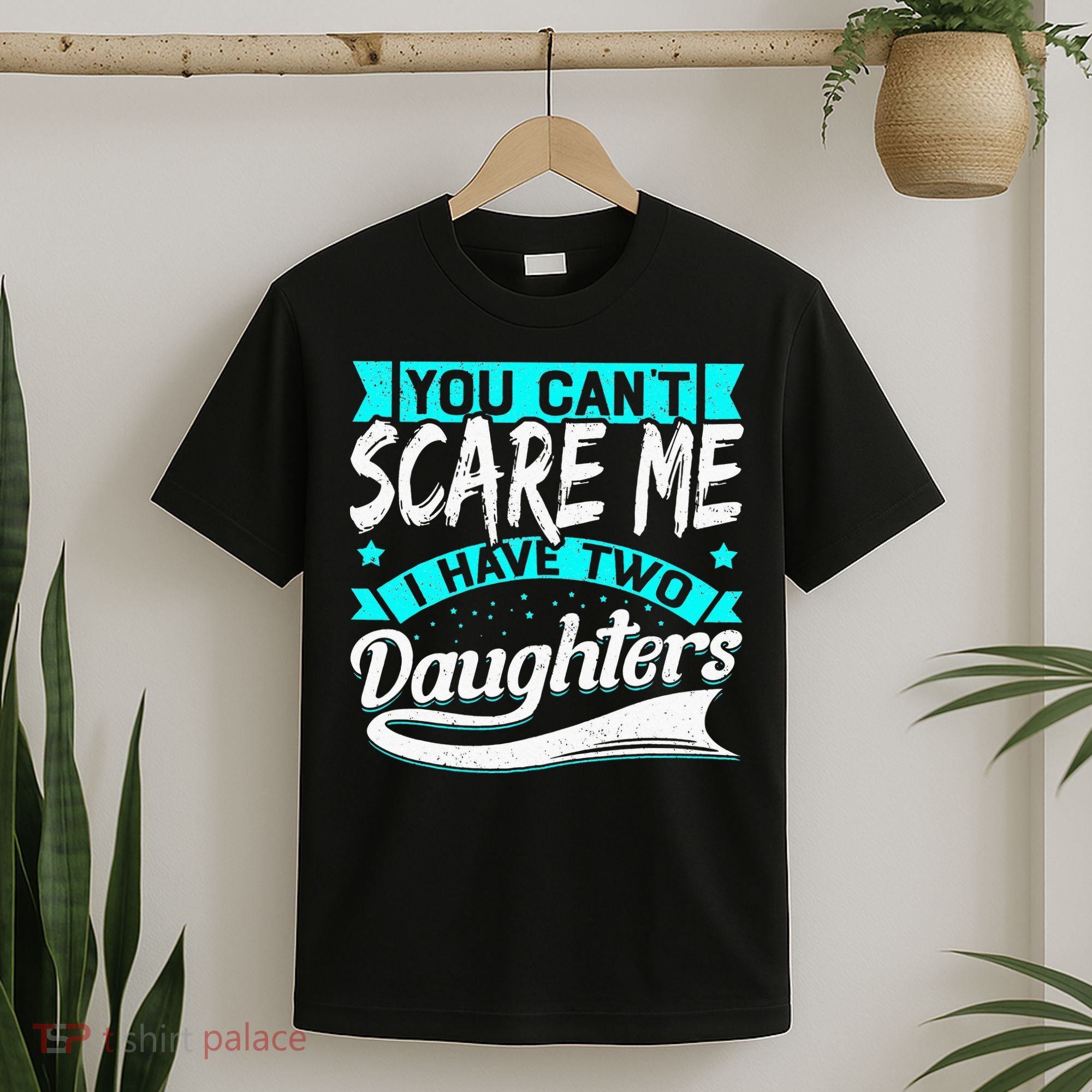 You Can't Scare Me I Have Two Daughters retro Mother's day T-Shirt