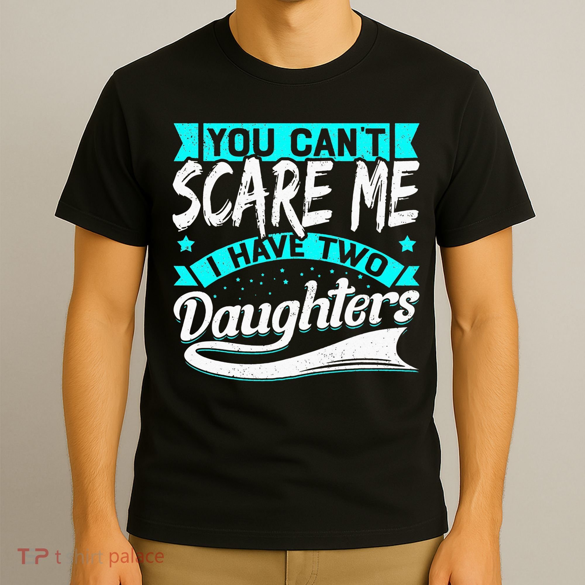You Can't Scare Me I Have Two Daughters retro Mother's day T-Shirt
