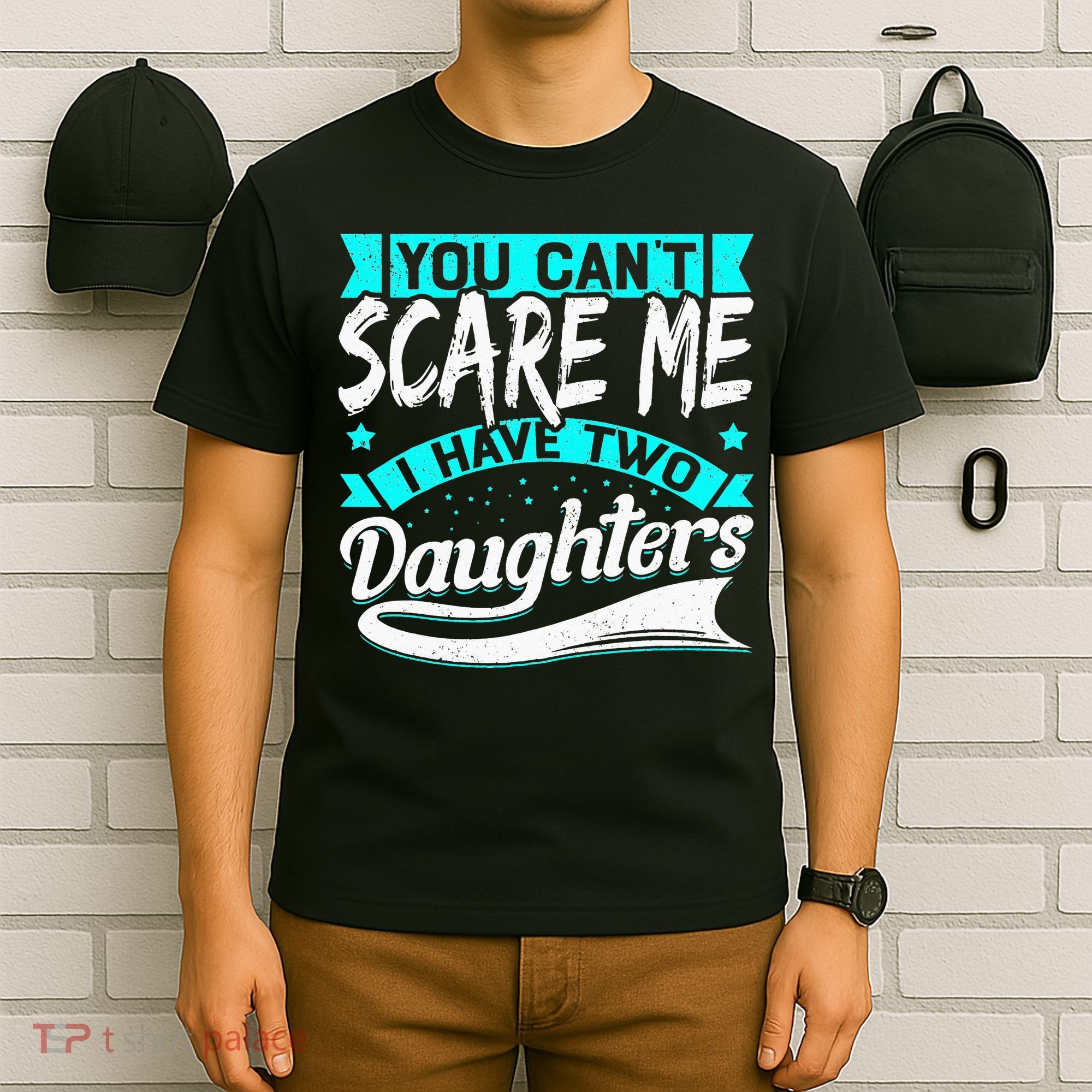 You Can't Scare Me I Have Two Daughters retro Mother's day T-Shirt