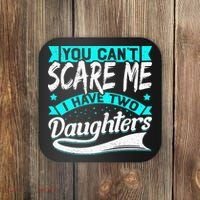 You Can't Scare Me I Have Two Daughters retro Mother's day Coaster thumb 0