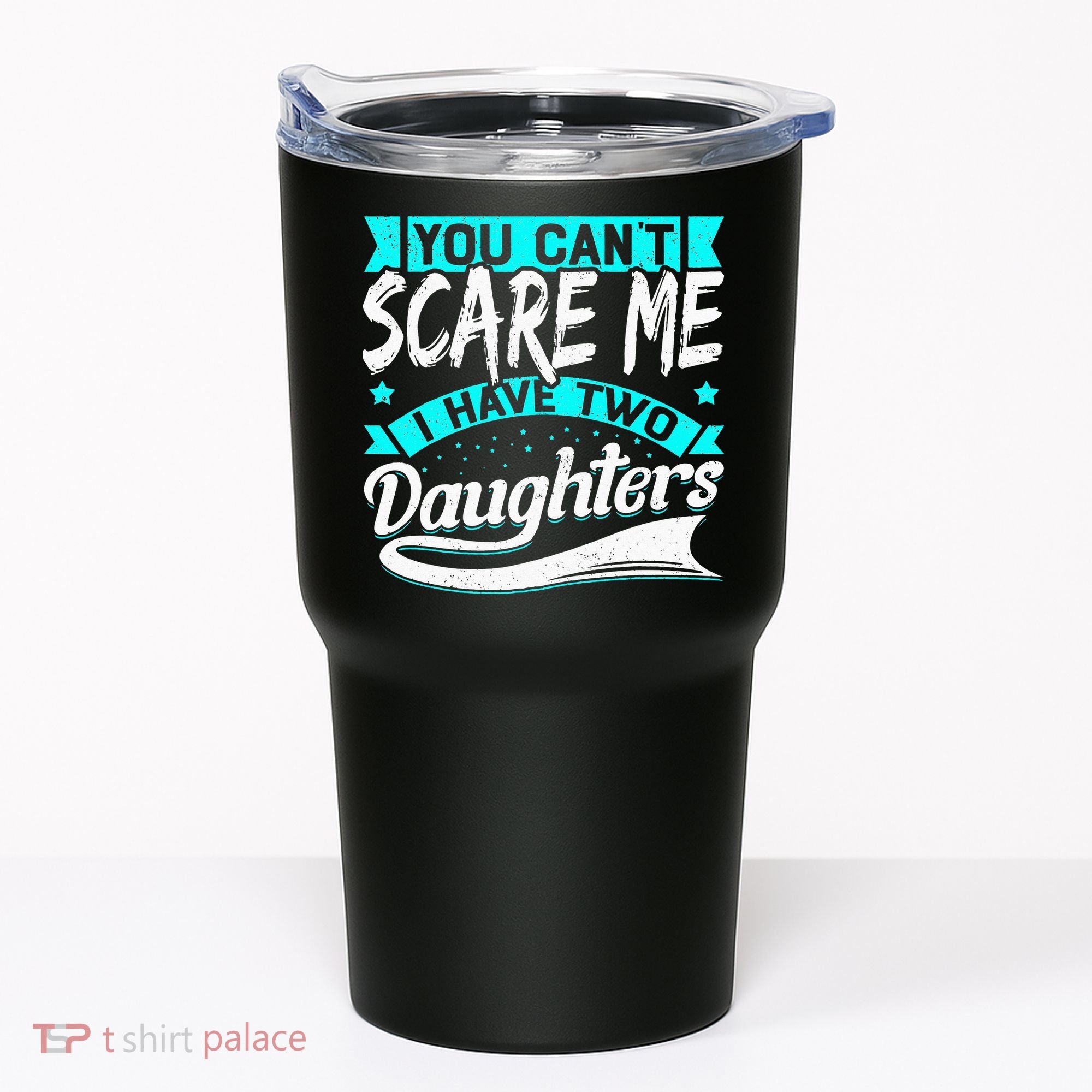 You Can't Scare Me I Have Two Daughters retro Mother's day Tumbler