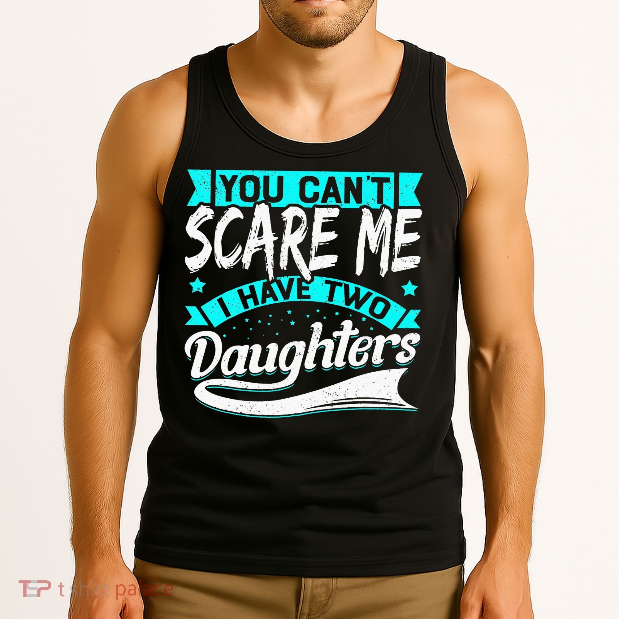 You Can't Scare Me I Have Two Daughters retro Mother's day Tank Top