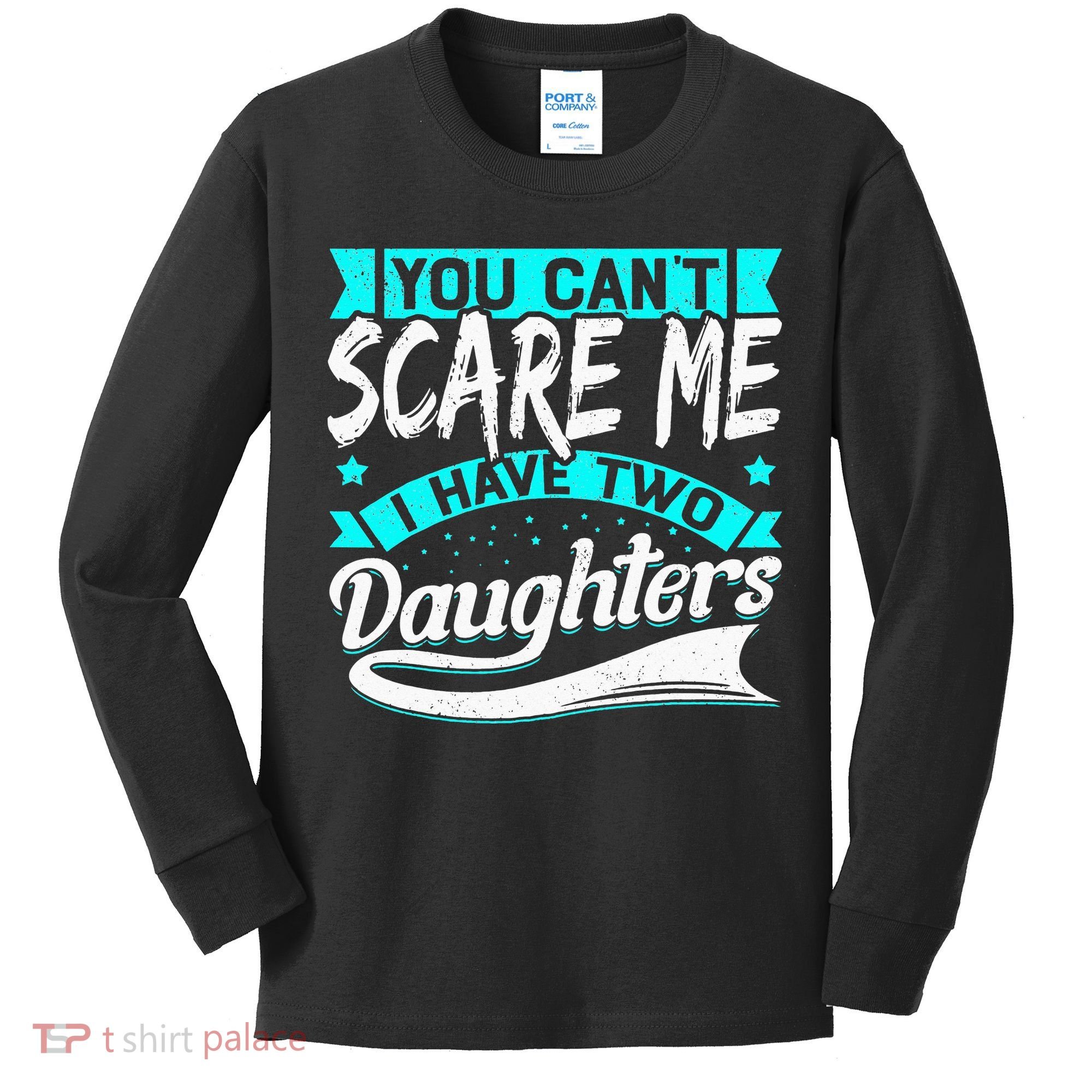You Can't Scare Me I Have Two Daughters retro Mother's day Kids Long Sleeve Shirt