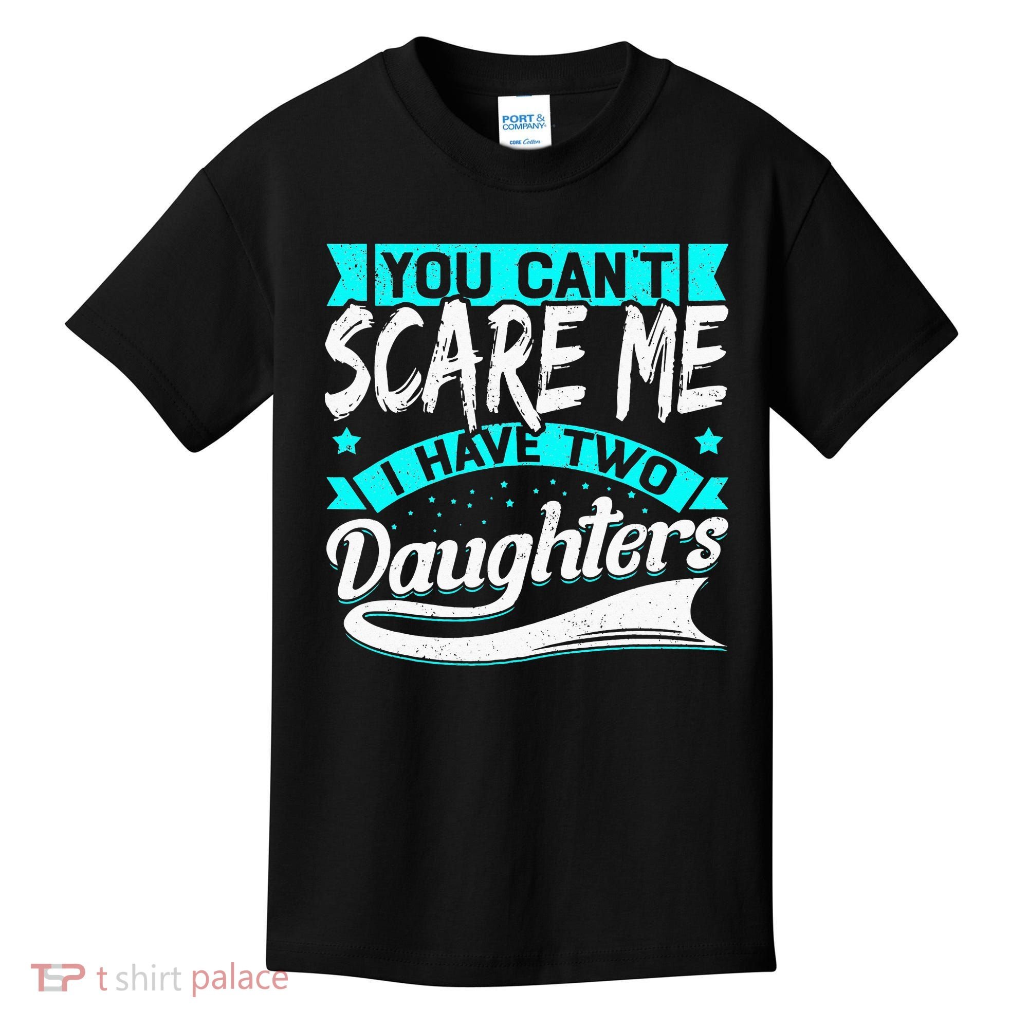 You Can't Scare Me I Have Two Daughters retro Mother's day Kids T-Shirt