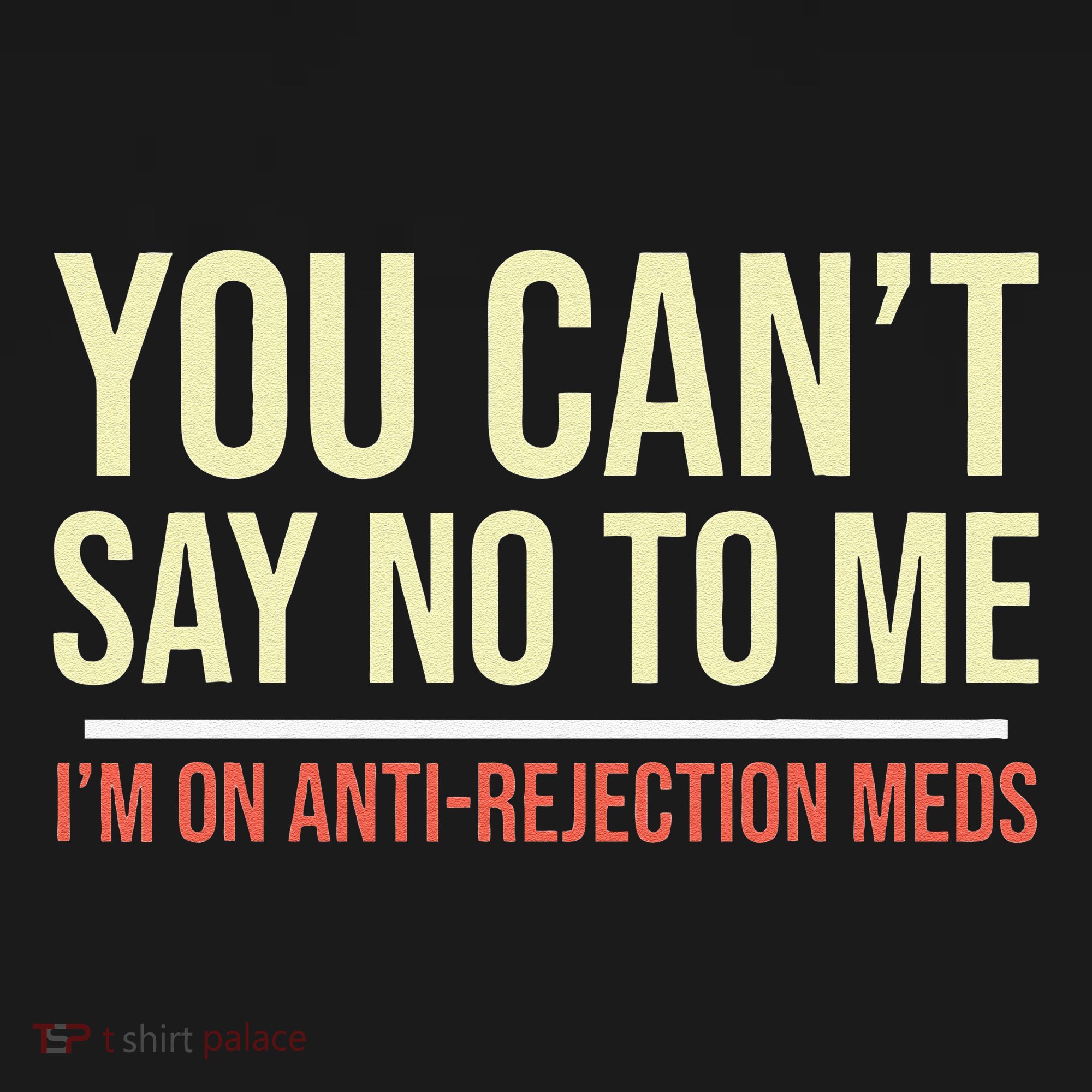 You CanT Say No To Me. IM On Anti Rejection Meds Women's Hoodie