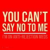 You CanT Say No To Me. IM On Anti Rejection Meds Santa Hat thumb 1