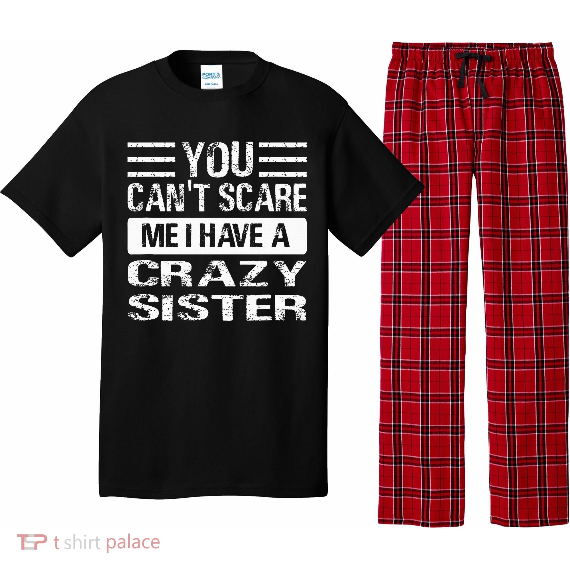 You Can't Scare Me I Have A Crazy Sister Funny Brothers Pajama Set