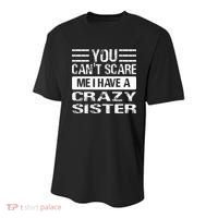 You Can't Scare Me I Have A Crazy Sister Funny Brothers Youth Performance Sprint T-Shirt thumb 0