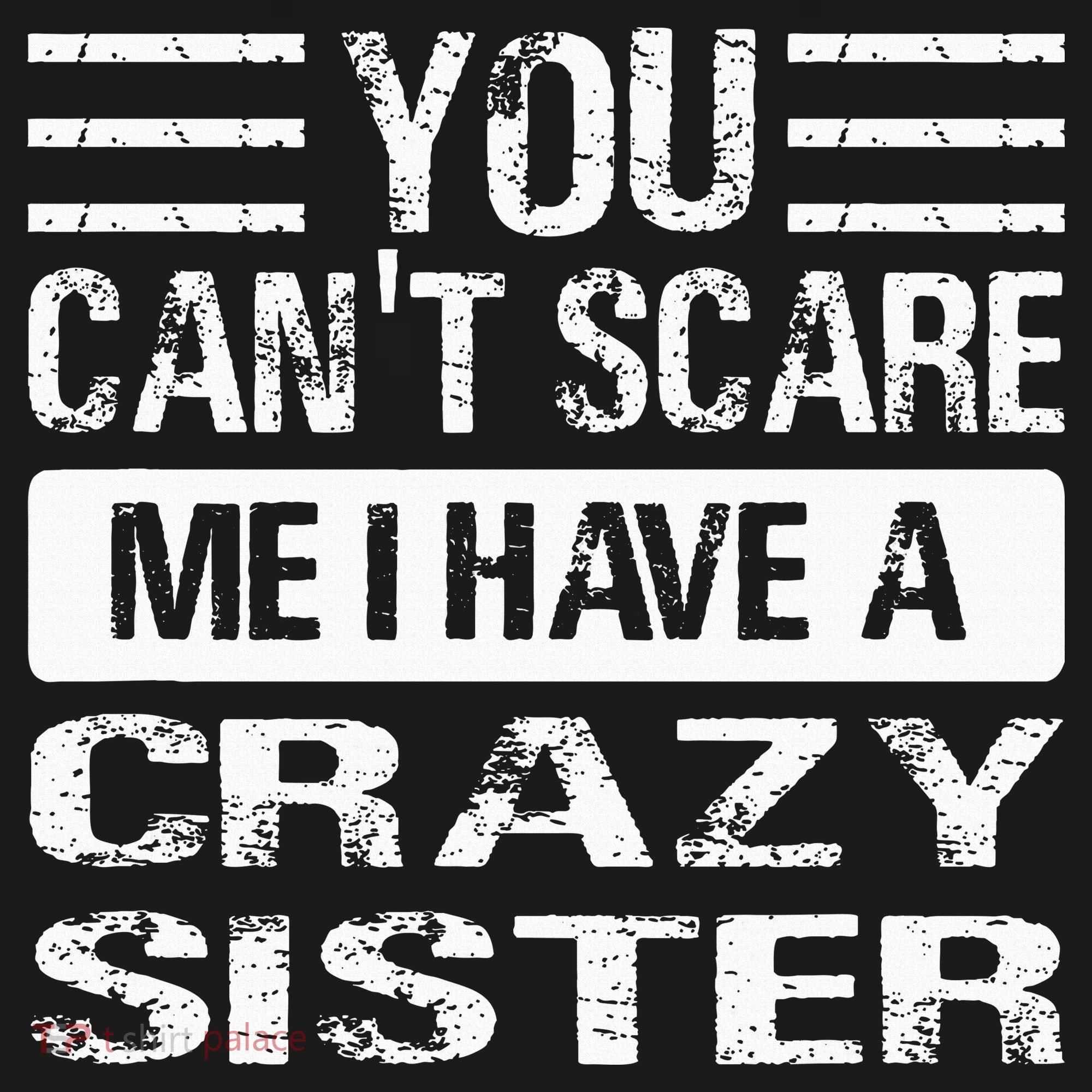 You Can't Scare Me I Have A Crazy Sister Funny Brothers Youth Performance Sprint T-Shirt