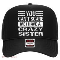 You Can't Scare Me I Have A Crazy Sister Funny Brothers Hat thumb 0