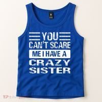You Can't Scare Me I Have A Crazy Sister Funny Brothers Tank Top thumb 2
