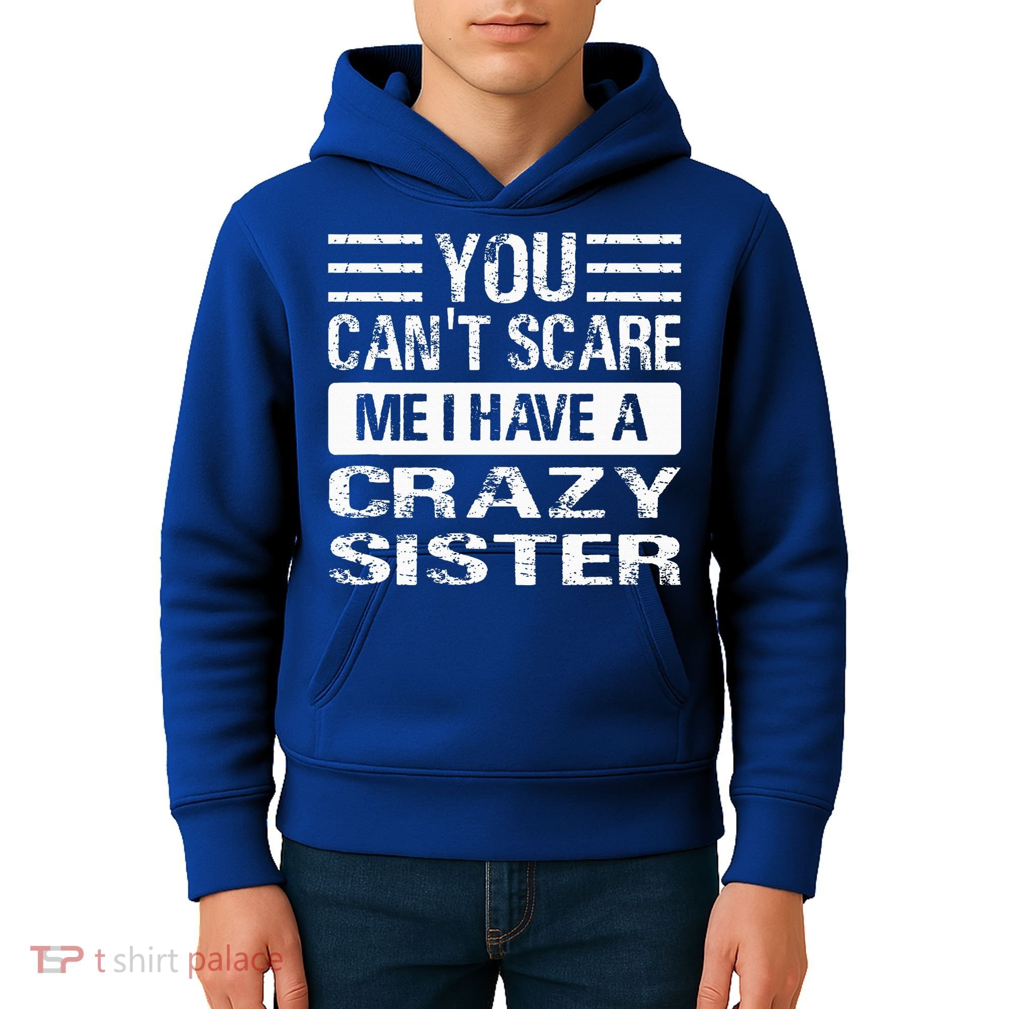 You Can't Scare Me I Have A Crazy Sister Funny Brothers Kids Hoodie