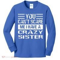 You Can't Scare Me I Have A Crazy Sister Funny Brothers Kids Long Sleeve Shirt thumb 0