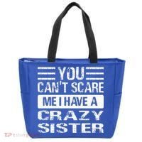 You Can't Scare Me I Have A Crazy Sister Funny Brothers Tote Bag thumb 0