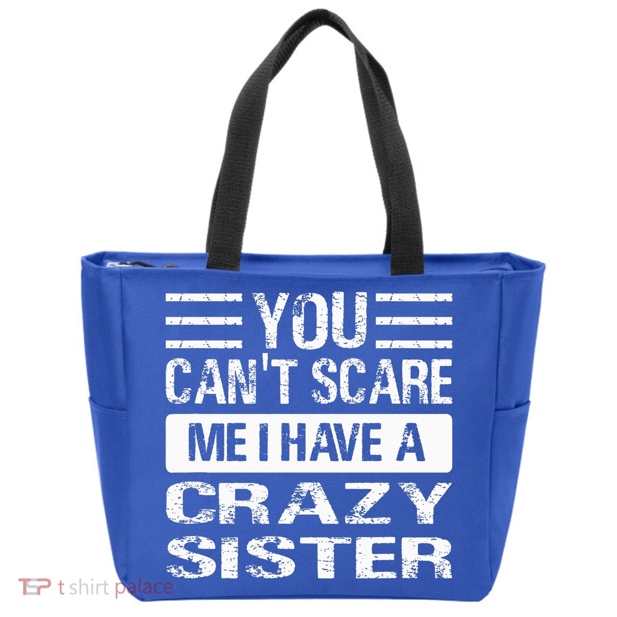 You Can't Scare Me I Have A Crazy Sister Funny Brothers Tote Bag