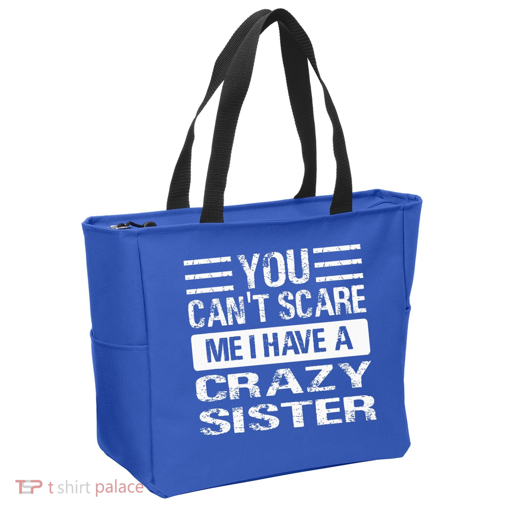 You Can't Scare Me I Have A Crazy Sister Funny Brothers Tote Bag