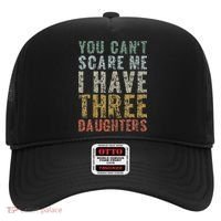 You Can't Scare Me I Have Three Daughters Dad Father Day Hat thumb 0