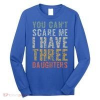 You Can't Scare Me I Have Three Daughters Dad Father Day Long Sleeve Shirt thumb 0